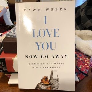 NWOT Dawn Weber I Love You Now Go Away